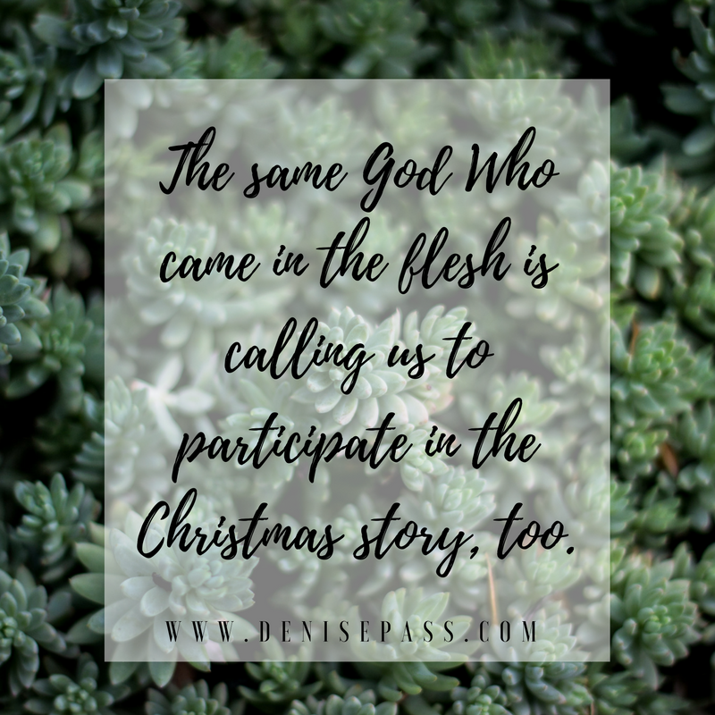 the-same-god-who-intervened-in-time-and-came-in-the-flesh-is-calling-us-to-participate-in-the-christmas-story-too-2