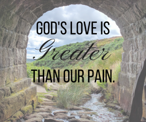 God's love greater than pain