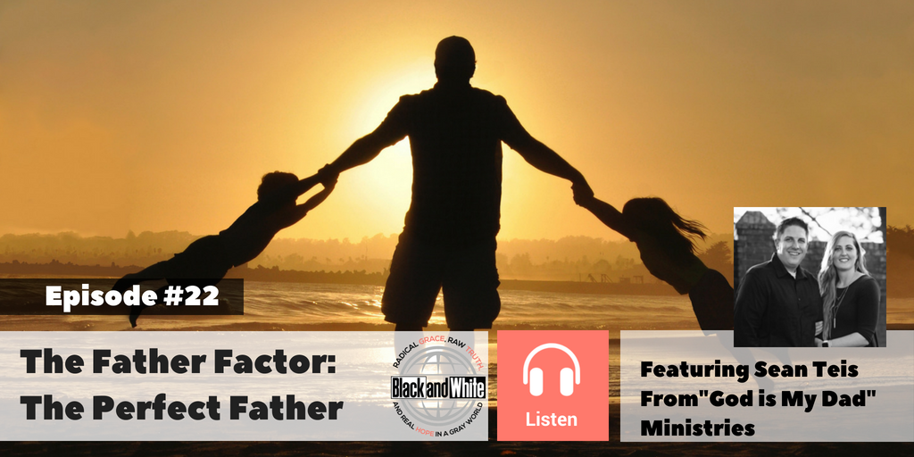 BW#22: The Father Factor ~ The Perfect Father