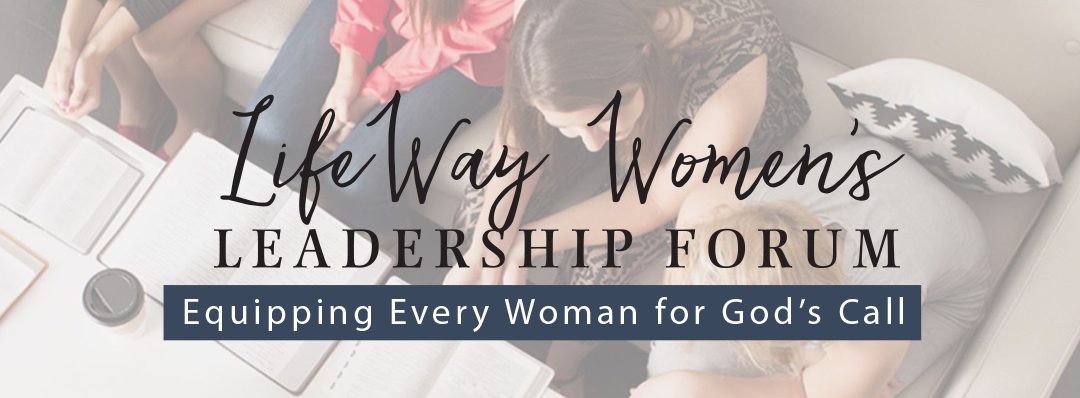 Lifeway Women’s Leadership Forum