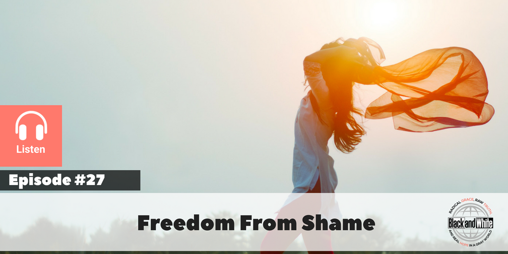 BW#27 – Freedom from Shame