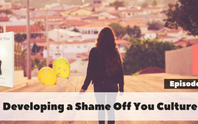 BW#29 – Developing a Shame Off You Culture