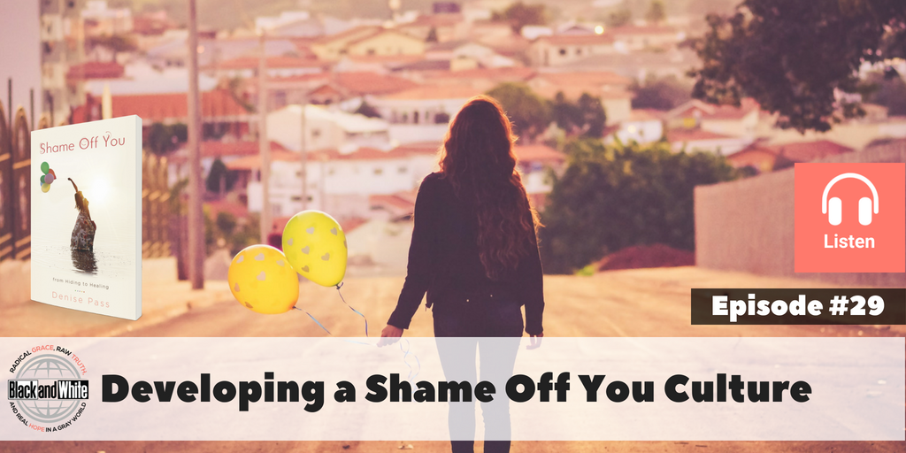 BW#29 – Developing a Shame Off You Culture