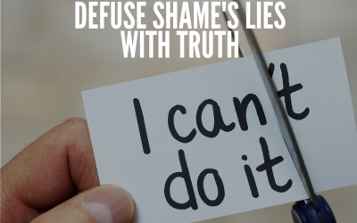 Defuse Shame’s Lie with Truth