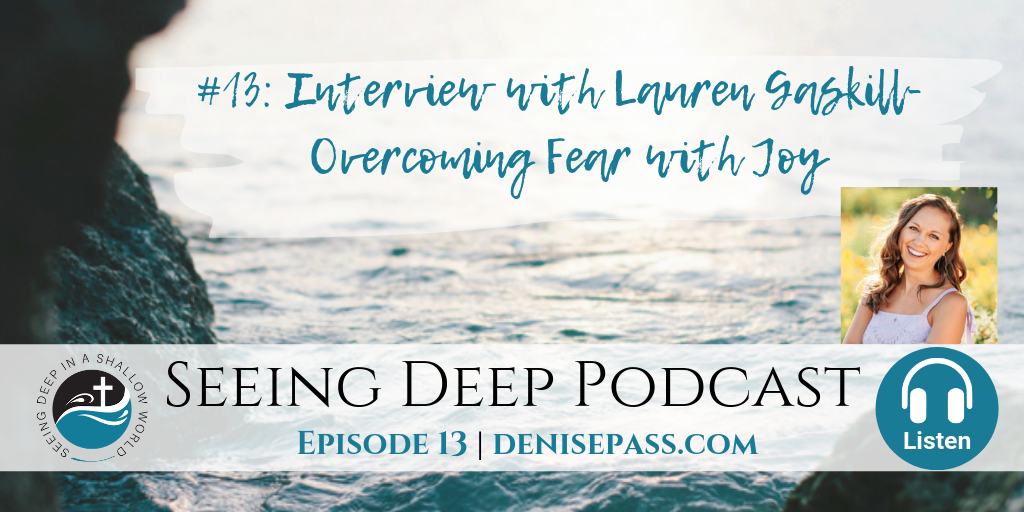 SD#13: Interview with Lauren Gaskill- Overcoming Fear with Joy