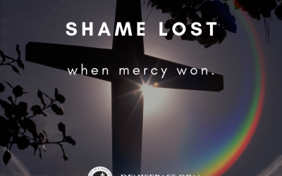 Shame Lost When Mercy Won