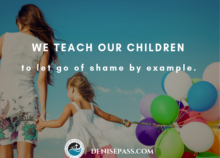 A Momma’s Gift to Her Children: Teaching Her Children to Let Go of Shame