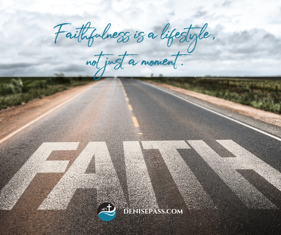 Living a Lifestyle of Faithfulness in a Faithless World - Denise Pass