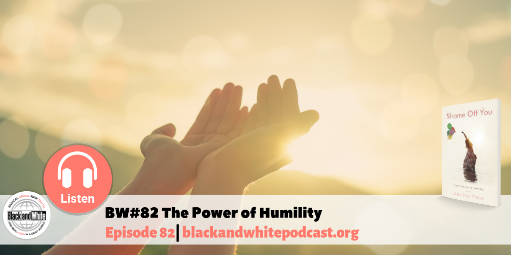 BW#82 The Power of Humility