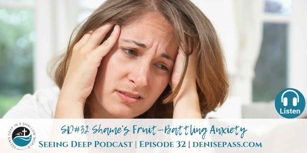 SD#32 Shame’s Fruit: Battling Anxiety and Fear
