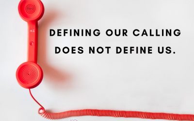 Defining Our Calling