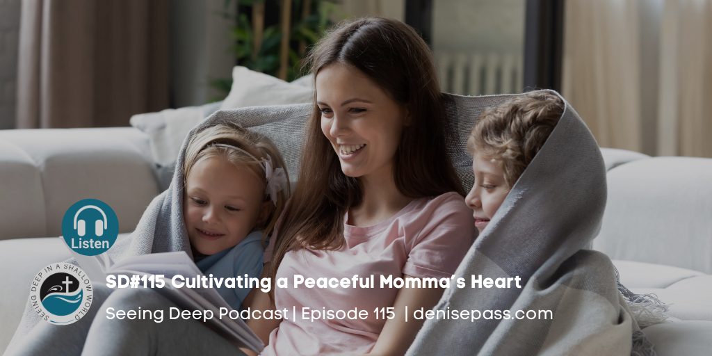 SD#115 Cultivating a Peaceful Momma’s Heart