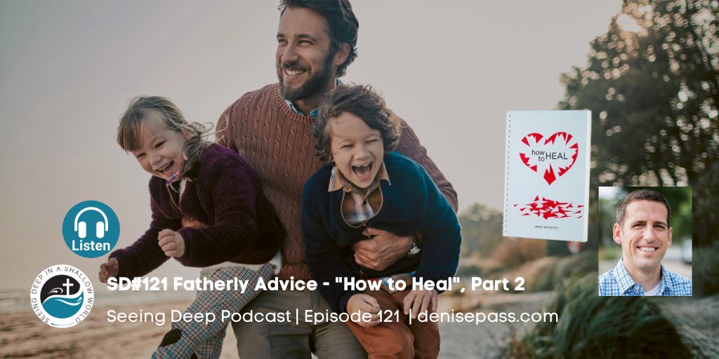SD#121 Fatherly Advice – How to Heal, Part 2