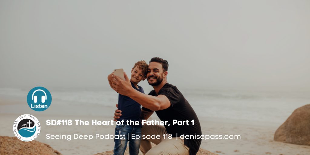 SD#118 The Heart of the Father, Part 1