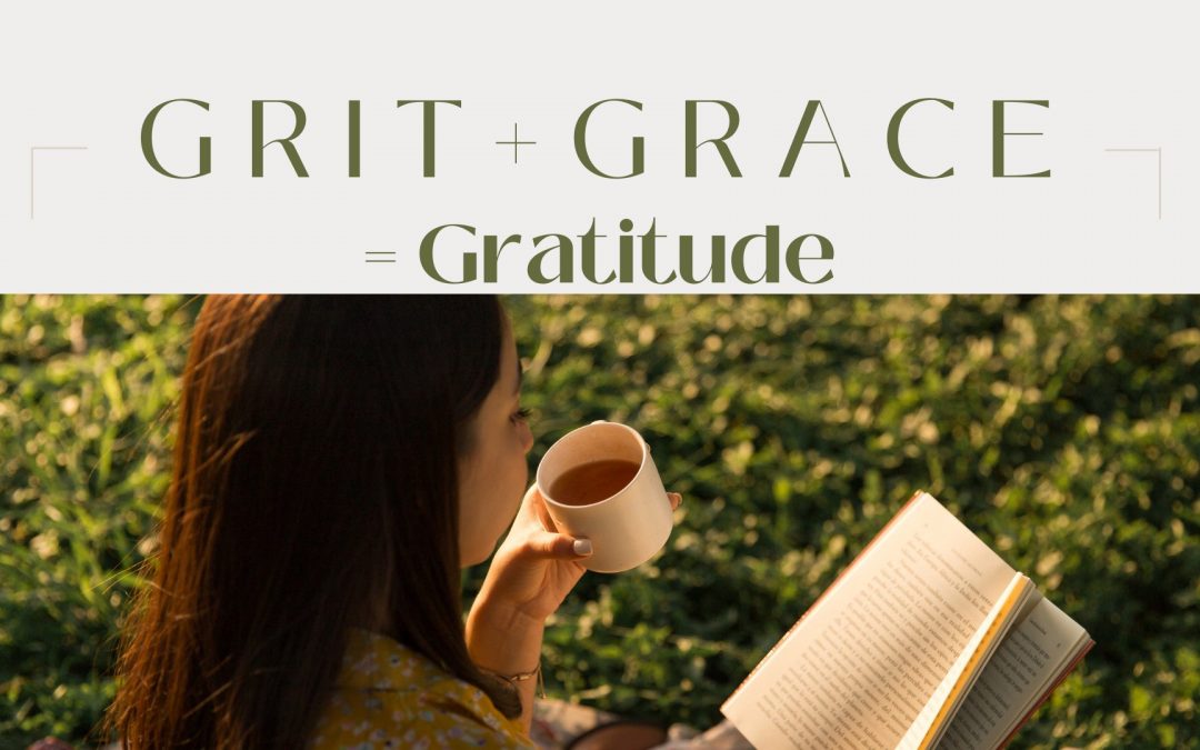 Grit + Grace = Gratitude