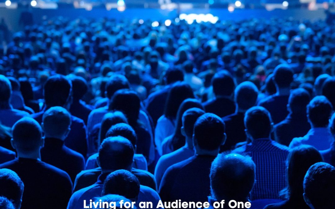 SD #162 Living for an Audience of One