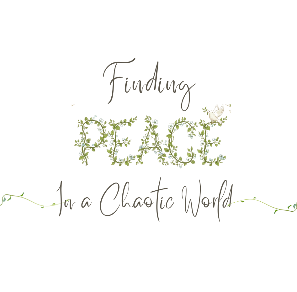 Finding Peace in a Chaotic World