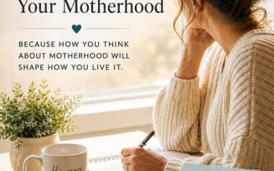 The Mindset that Shapes Your Motherhood