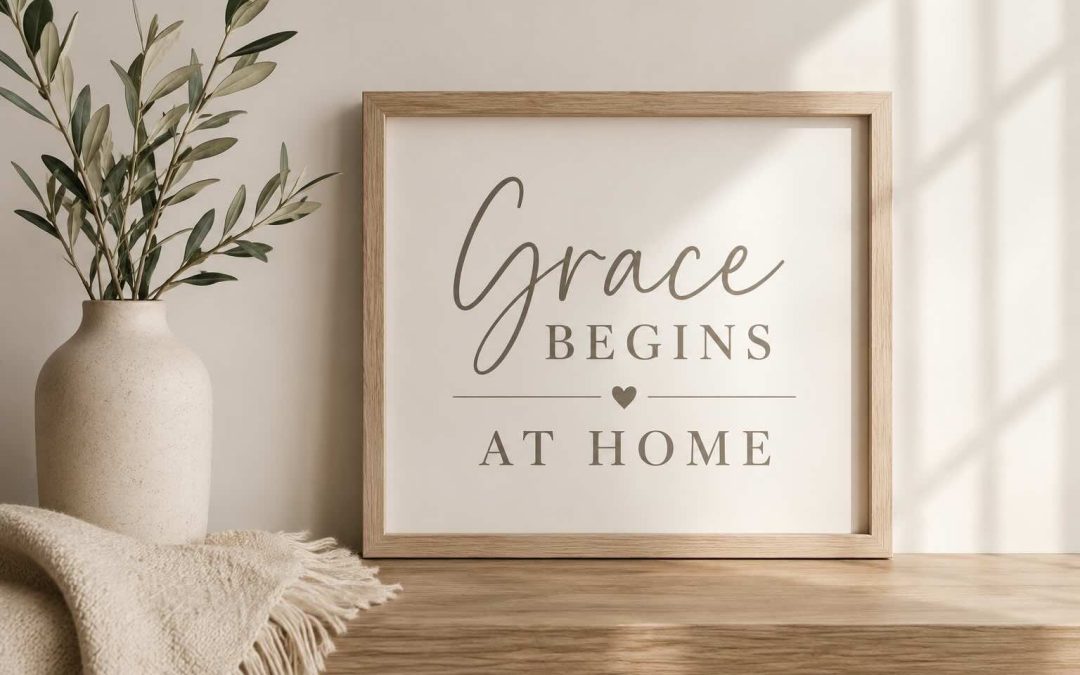 Grace Begins at Home